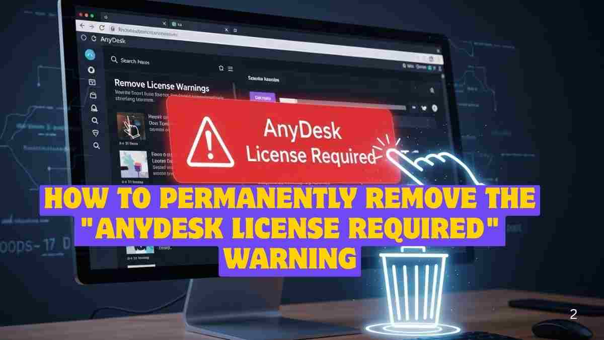 How to Permanently Remove the "AnyDesk License Required" Warning