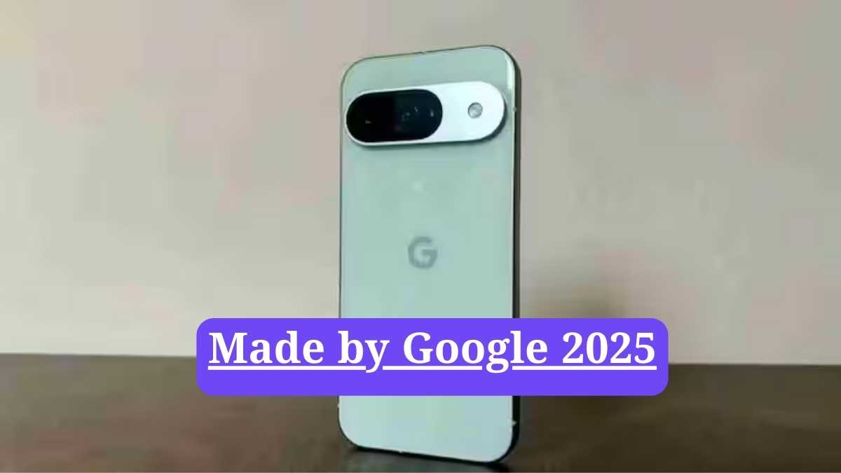 Made by Google 2025 – Pixel 10, Pixel Watch 4 और Pixel Buds 2a लॉन्च