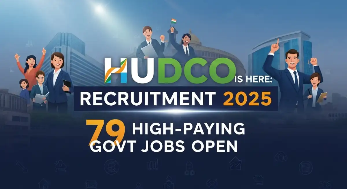 HUDCO Recruitment 2025 is Here: 79 High-Paying Govt Jobs Open