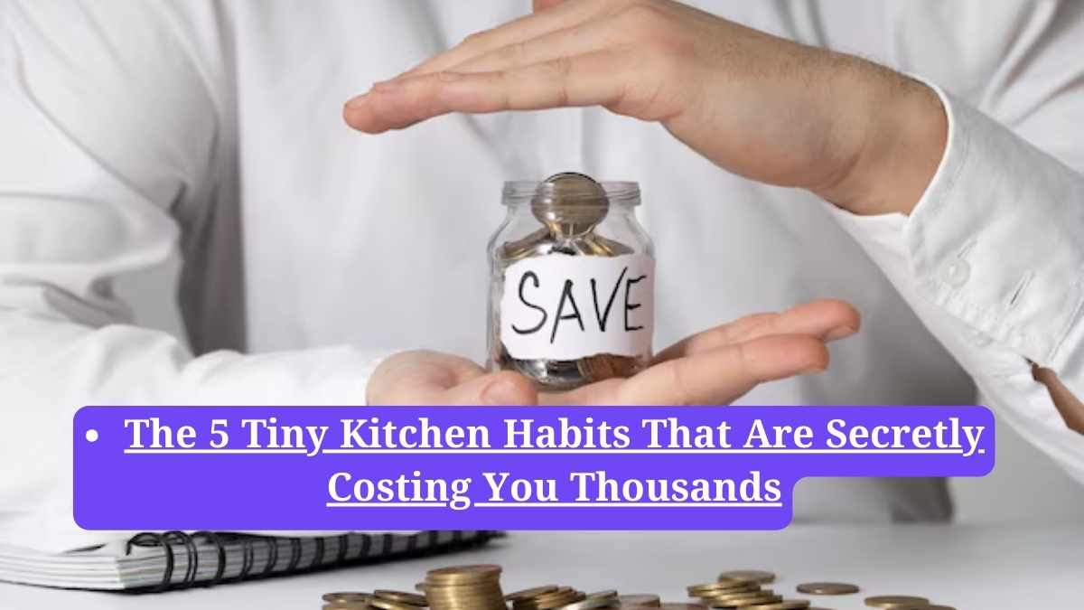 Your Kitchen is Leaking Money, 5 Simple Hacks to Plug the Drain Immediately