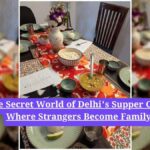 Beyond the Restaurant: The Secret World of Delhi's Supper Clubs Where Strangers Become Family