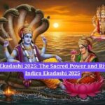 Indira Ekadashi 2025:  The Sacred Power and Rituals of Indira Ekadashi 2025
