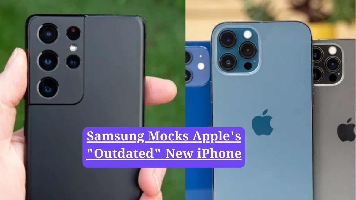 Samsung vs Apple: Samsung Mocks Apple's "Outdated" New iPhone