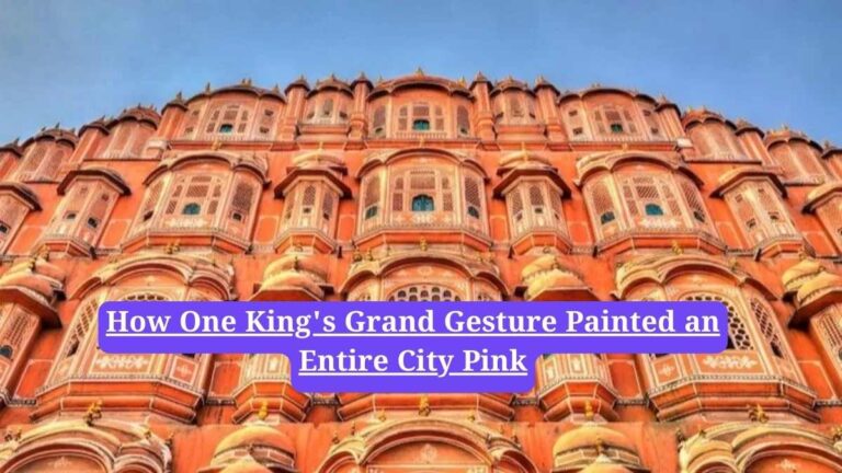 Jaipur, Pink City: How One King's Grand Gesture Painted an Entire City Pink
