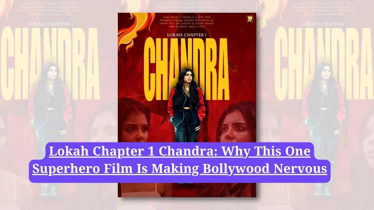 Lokah Chapter 1 Chandra: Why This One Superhero Film Is Making Bollywood Nervous