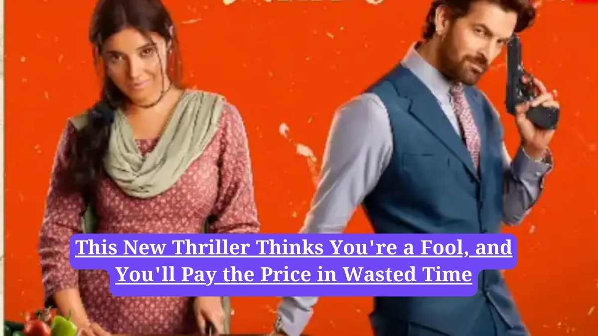 Ek Chatur Naar Review: This New Thriller Thinks You're a Fool, and You'll Pay the Price in Wasted Time