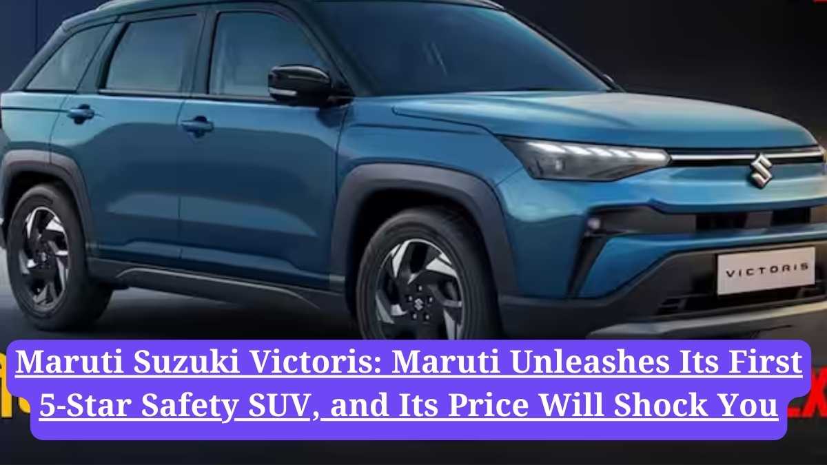 Maruti Suzuki Victoris: Maruti Unleashes Its First 5-Star Safety SUV, and Its Price Will Shock You