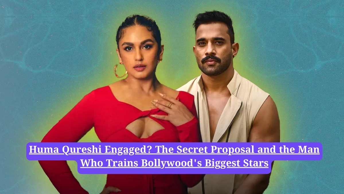 Huma Qureshi Engaged? The Secret Proposal and the Man Who Trains Bollywood's Biggest Stars