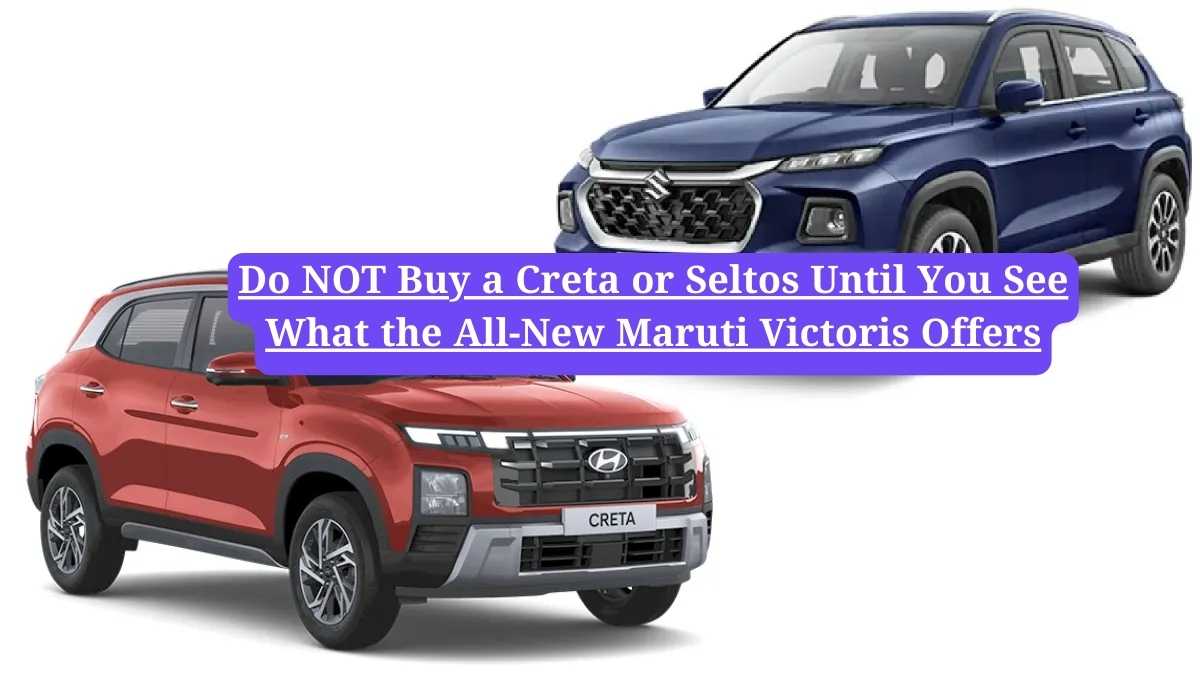 Maruti Victoris vs Hyundai Creta: Do NOT Buy a Creta or Seltos Until You See What the All-New Maruti Victoris Offers