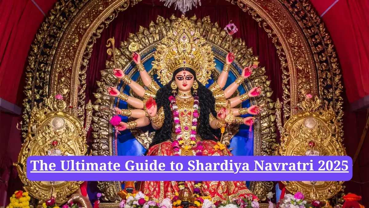Shardiya Navratri 2025: The Ultimate Guide to Shardiya Navratri 2025