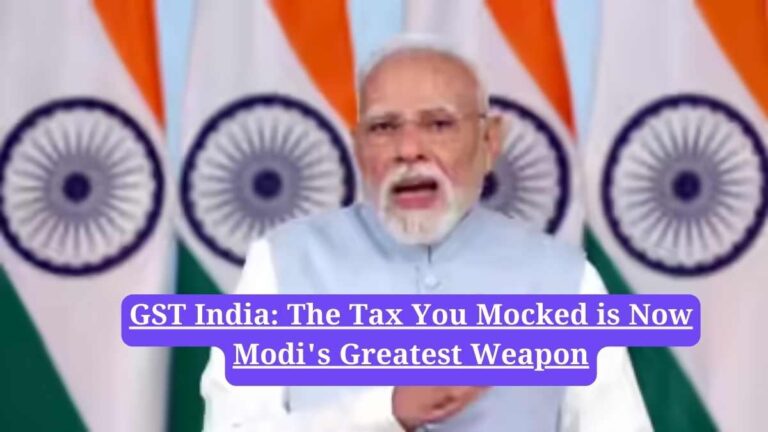 GST India:  The Tax You Mocked is Now Modi's Greatest Weapon