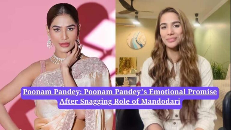 Poonam Pandey: Poonam Pandey's Emotional Promise After Snagging Role of Mandodari