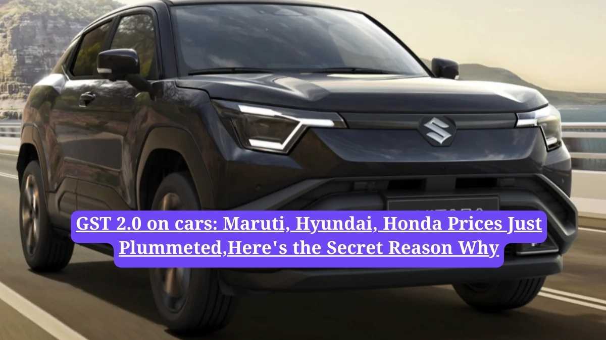 GST 2.0 on cars: Maruti, Hyundai, Honda Prices Just Plummeted,Here's the Secret Reason Why
