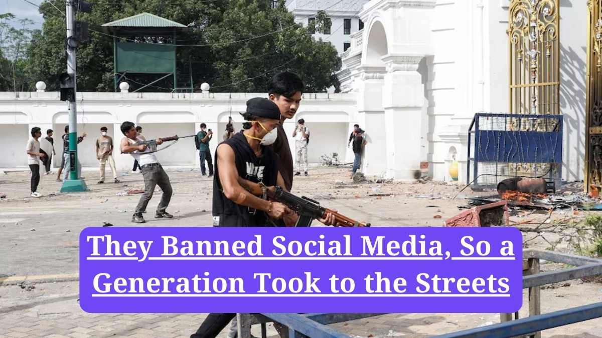 Nepal protests: They Banned Social Media, So a Generation Took to the Streets
