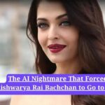 Aishwarya Rai Bachchan: The AI Nightmare That Forced Aishwarya Rai Bachchan to Go to War