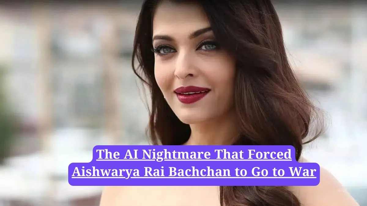 Aishwarya Rai Bachchan: The AI Nightmare That Forced Aishwarya Rai Bachchan to Go to War