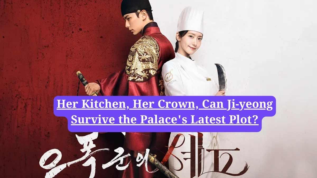 Netflix India K-dramas: Her Kitchen, Her Crown, Can Ji-yeong Survive the Palace's Latest Plot?