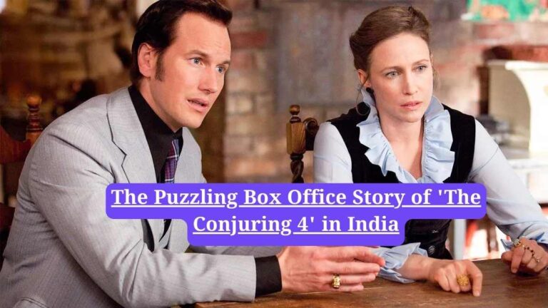 The Conjuring: The Puzzling Box Office Story of 'The Conjuring 4' in India