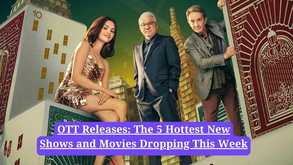 OTT Releases: The 5 Hottest New Shows and Movies Dropping This Week