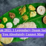 Onam 2025: 5 Legendary Onam Sadyas You Absolutely Cannot Miss