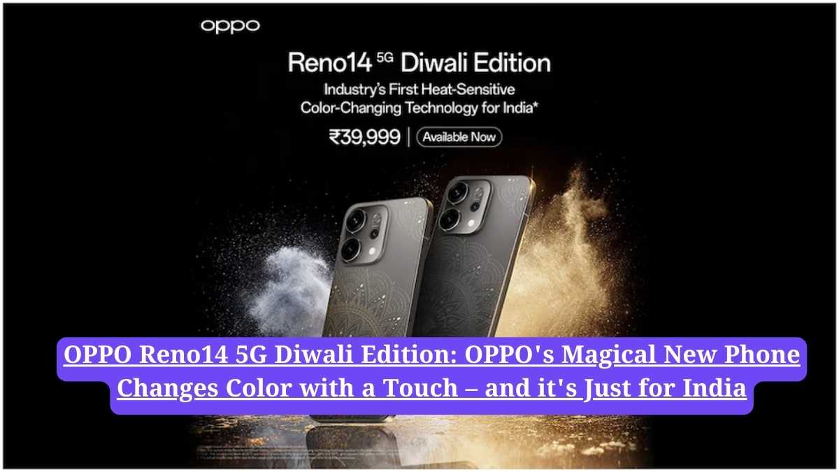 OPPO Reno14 5G Diwali Edition: OPPO's Magical New Phone Changes Color with a Touch – and it's Just for India