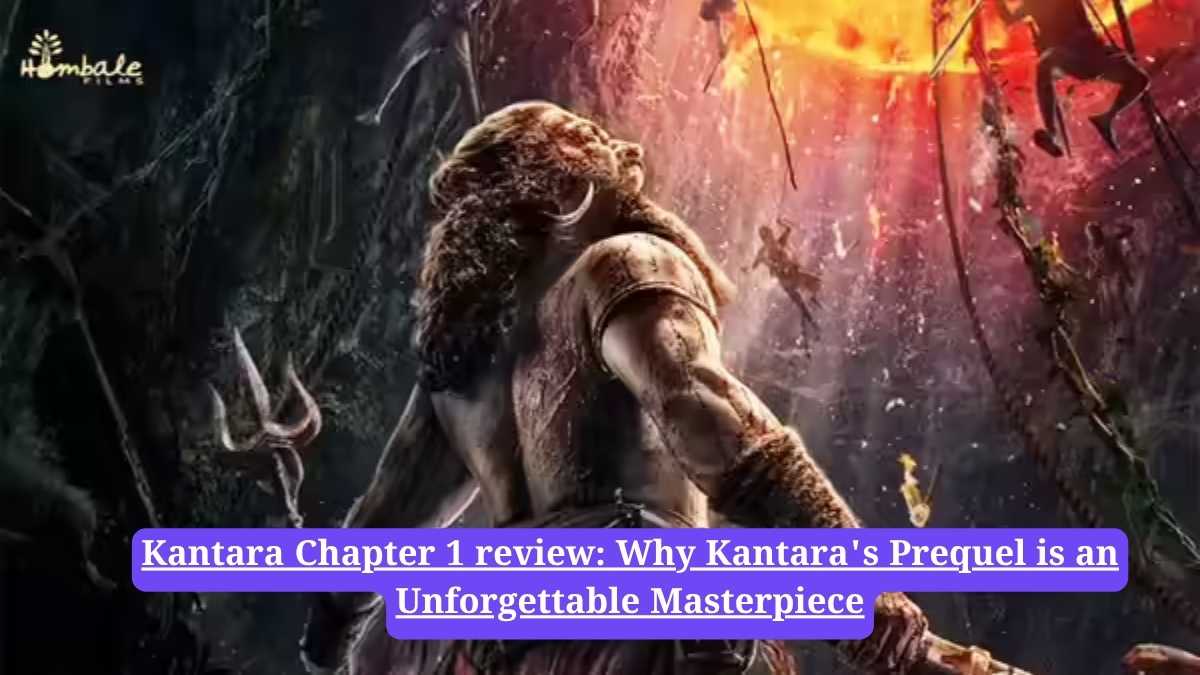 Kantara Chapter 1 review: Why Kantara's Prequel is an Unforgettable Masterpiece