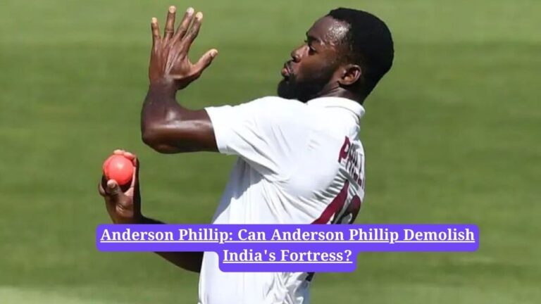 Anderson Phillip: Can Anderson Phillip Demolish India's Fortress?