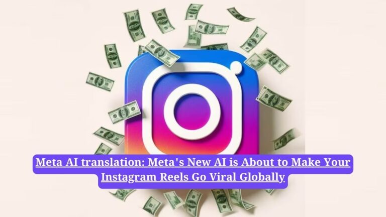 Meta AI translation: Meta's New AI is About to Make Your Instagram Reels Go Viral Globally