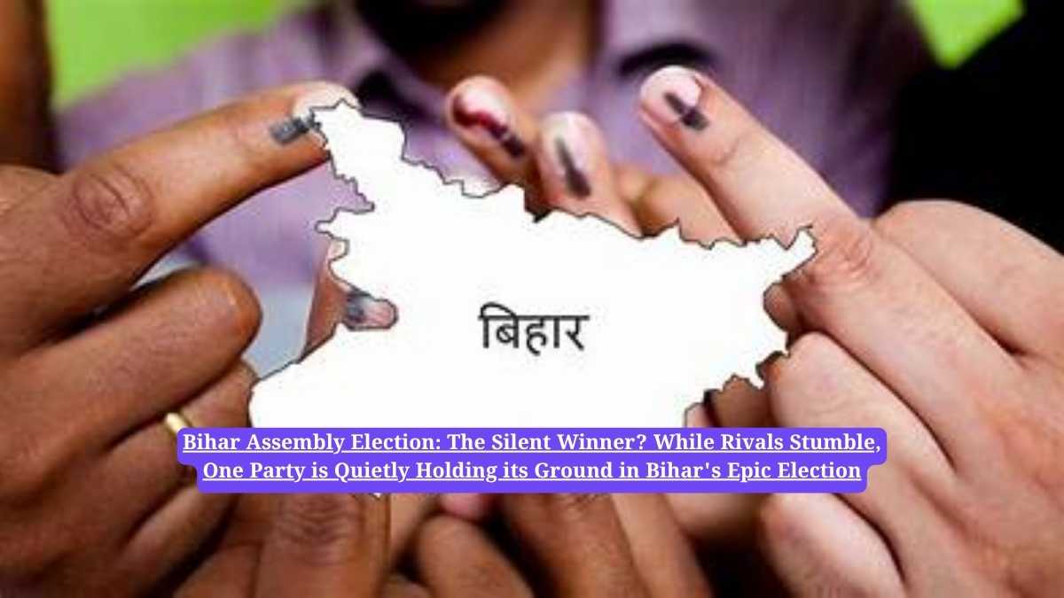Bihar Assembly Election: The Silent Winner? While Rivals Stumble, One Party is Quietly Holding its Ground in Bihar's Epic Election