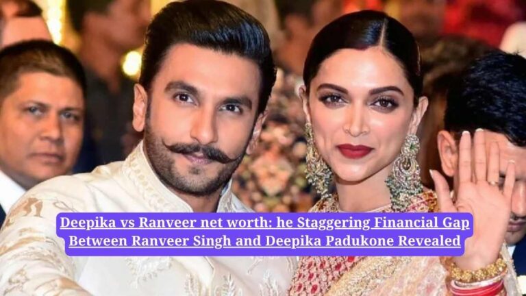 Deepika vs Ranveer net worth: he Staggering Financial Gap Between Ranveer Singh and Deepika Padukone Revealed