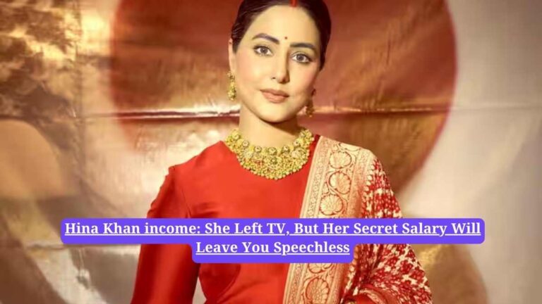 Hina Khan income: She Left TV, But Her Secret Salary Will Leave You Speechless