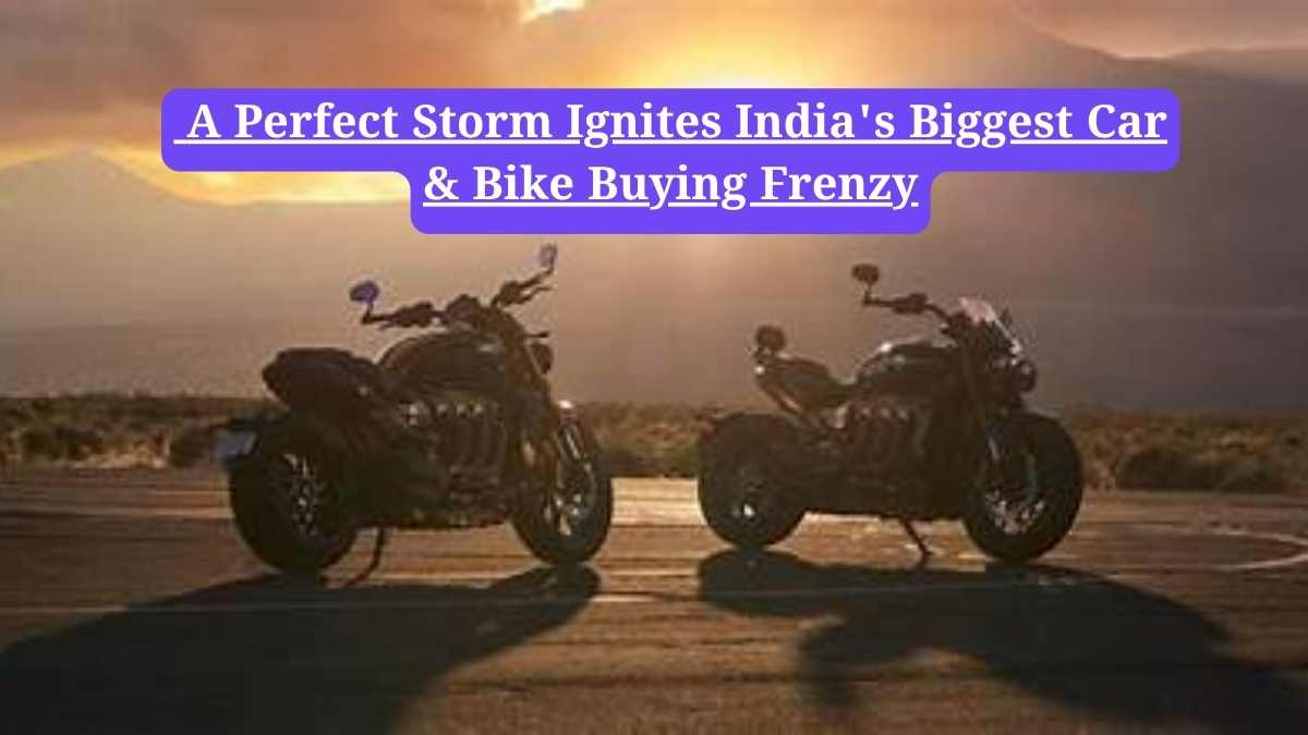 Indian auto sales: A Perfect Storm Ignites India's Biggest Car & Bike Buying Frenzy
