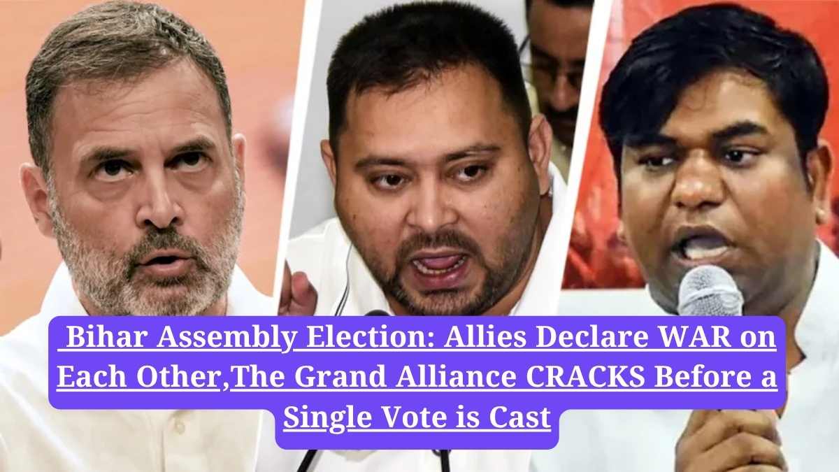 Bihar Assembly Election: Allies Declare WAR on Each Other,The Grand Alliance CRACKS Before a Single Vote is Cast