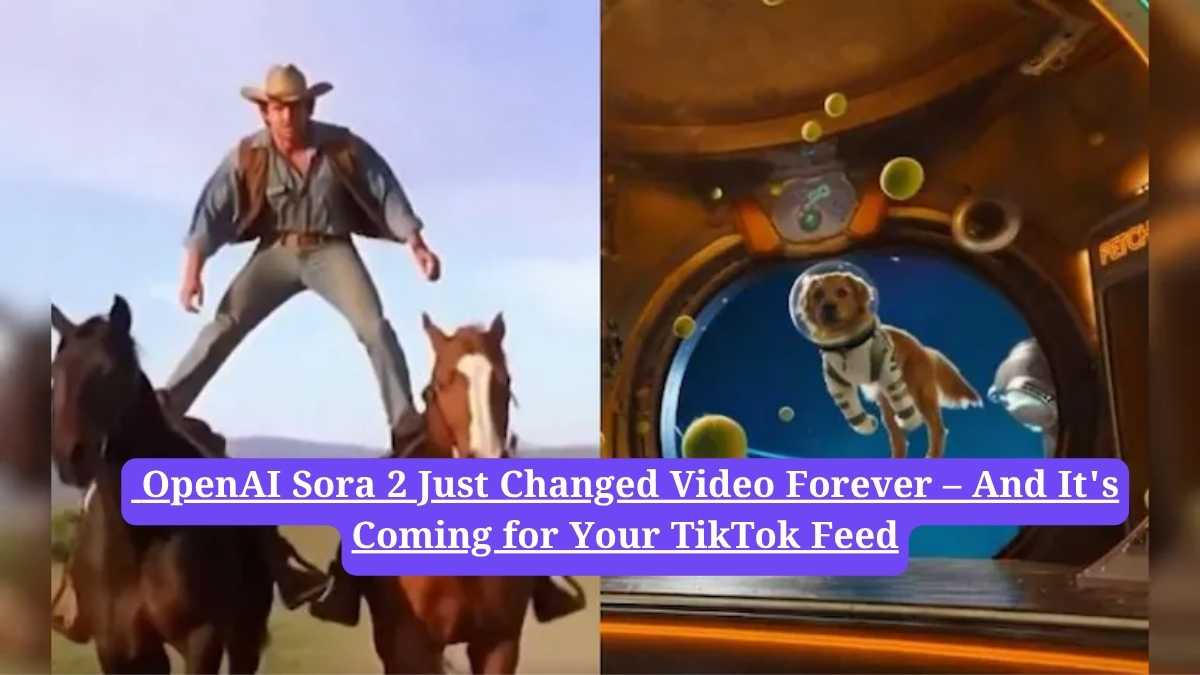 OpenAI Sora 2 Just Changed Video Forever – And It's Coming for Your TikTok Feed